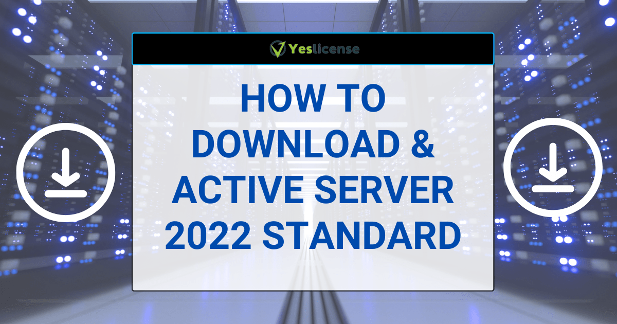 Windows Server 2022 Standard Download, Install, and Activation