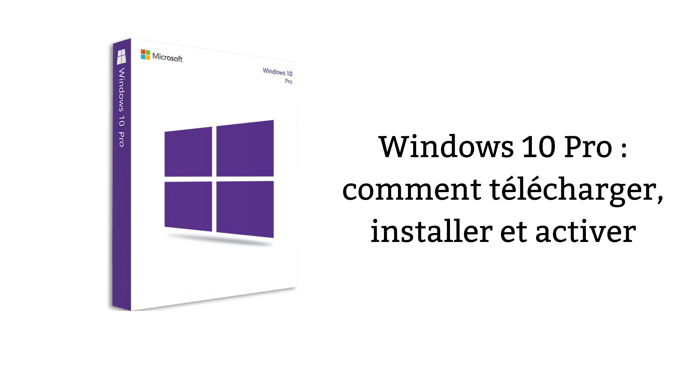 Windows 10 Pro comment télécharger